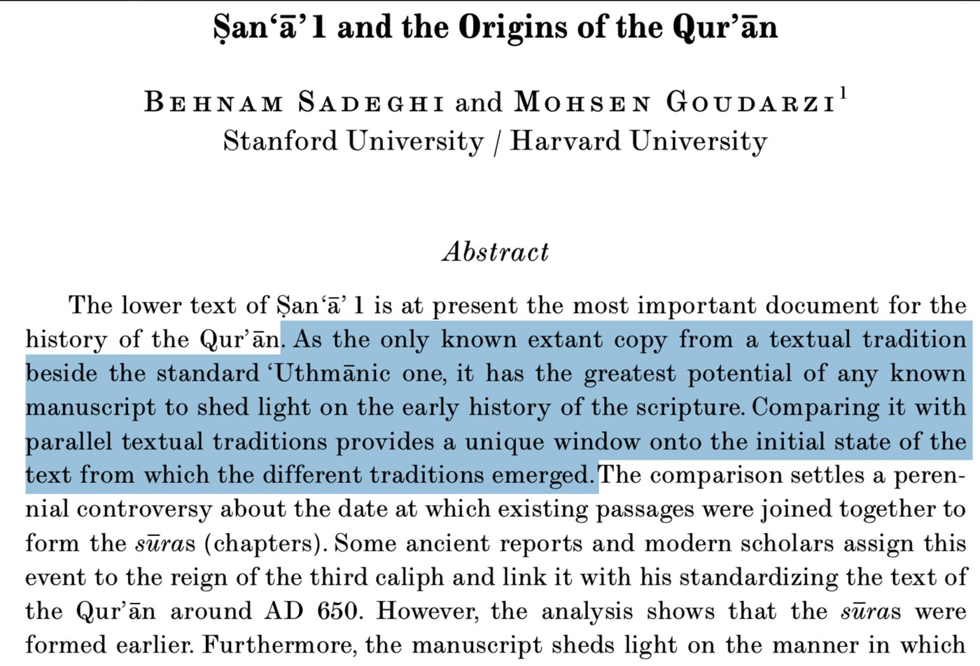 Scanned abstract of Sadeghi and Goudarzi, 'San'a' 1 and the Origins of the Qur'an' (Stanford / Harvard), with the key passage highlighted: 'As the only known extant copy from a textual tradition beside the standard Uthmanic one, it has the greatest potential of any known manuscript to shed light on the early history of the scripture. Comparing it with parallel textual traditions provides a unique window onto the initial state of the text from which the different traditions emerged.'