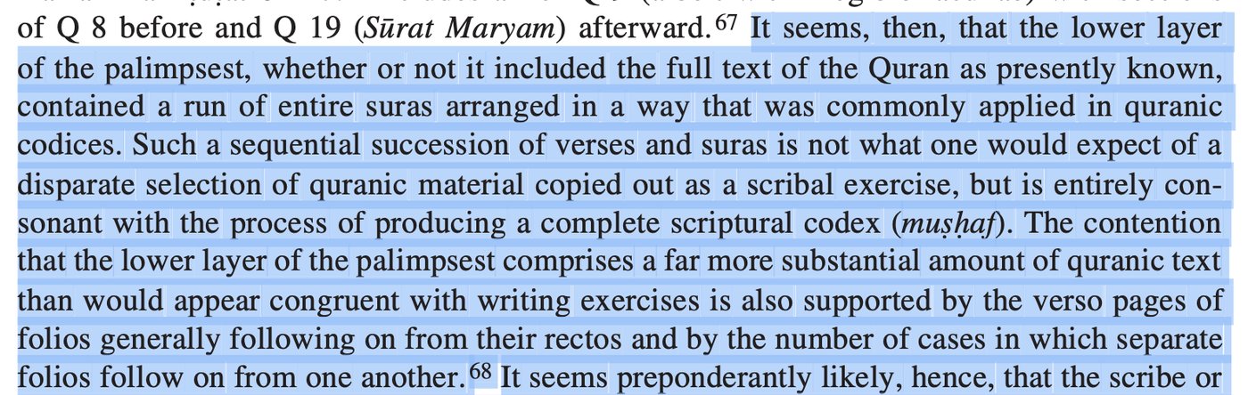 Scanned passage from Nicolas Sinai (Oxford), 'Beyond the Cairo Edition,' JAOS 140.1 (2020), p. 204, fully highlighted: the lower layer of the Sanaa palimpsest 'contained a run of entire suras arranged in a way that was commonly applied in quranic codices', is 'entirely consonant with the process of producing a complete scriptural codex (mushaf)', and 'it seems preponderantly likely... the scribe or scribes who produced both layers of the palimpsest were engaged in the project of copying out an entire Quran.'